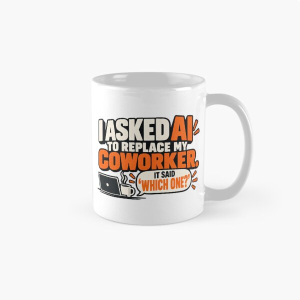 Item preview, I Asked AI to Replace My Coworker designed and sold by erkancept.