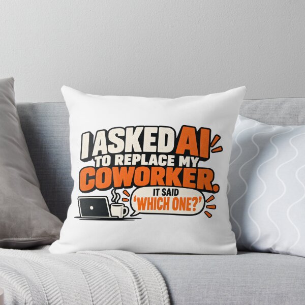 Item preview, I Asked AI to Replace My Coworker designed and sold by erkancept.