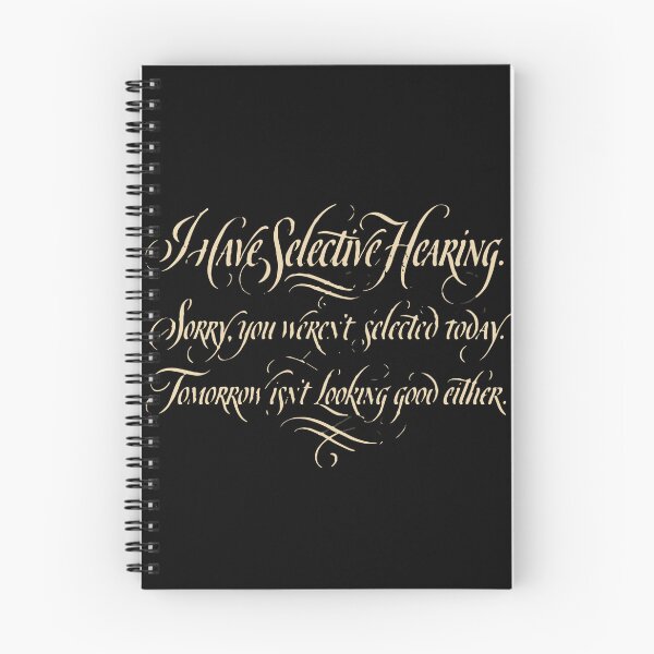 Item preview, I Have Selective Hearing. Sorry, You Weren't Selected Today. Tomorrow Isn't Looking Good Either. Sarcastic Humor Personality Quote Funny  designed and sold by PopStars1993.