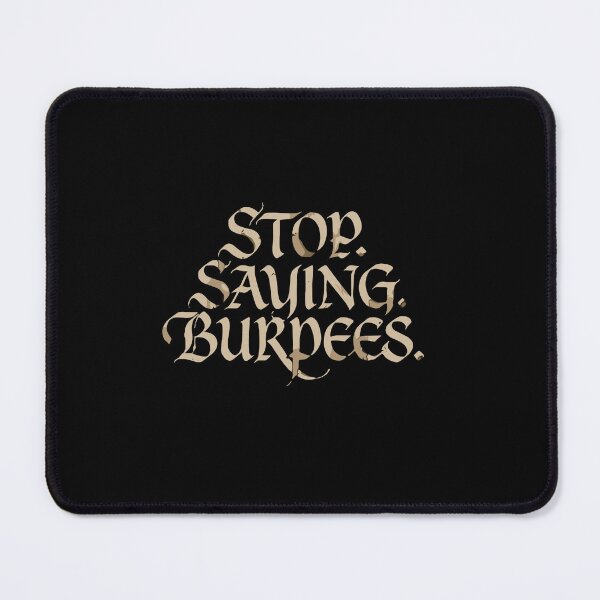 Item preview, Stop. Saving. Burpees. Workout Fitness Gym Exercise Athlete designed and sold by PopStars1993.