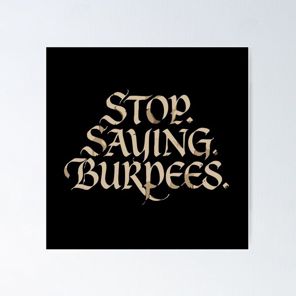 Item preview, Stop. Saving. Burpees. Workout Fitness Gym Exercise Athlete designed and sold by PopStars1993.