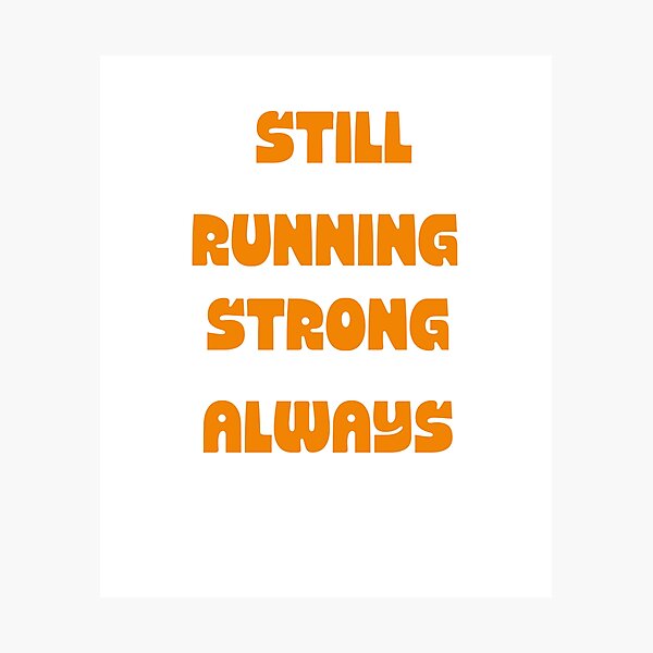 Item preview, Still Running Strong Always designed and sold by AllProCraft.