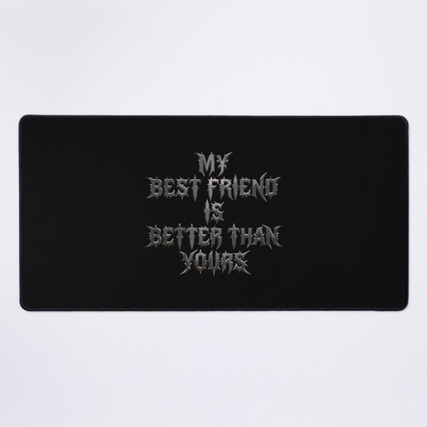 Item preview, My Best Friend Is Better Than Yours Friendship Bestie Proud Friend designed and sold by PopStars1993.