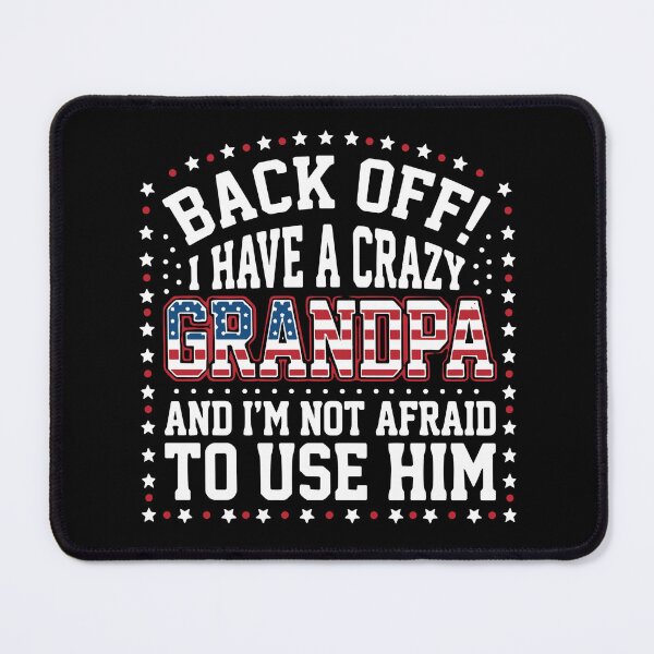 Item preview, Back Off! I Have A Crazy Grandpa And I'm Not Afraid To Use Him American Grandfather Grandchildren designed and sold by SofiBlair.
