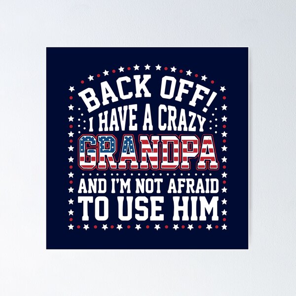 Item preview, Back Off! I Have A Crazy Grandpa And I'm Not Afraid To Use Him American Grandfather Grandchildren designed and sold by SofiBlair.