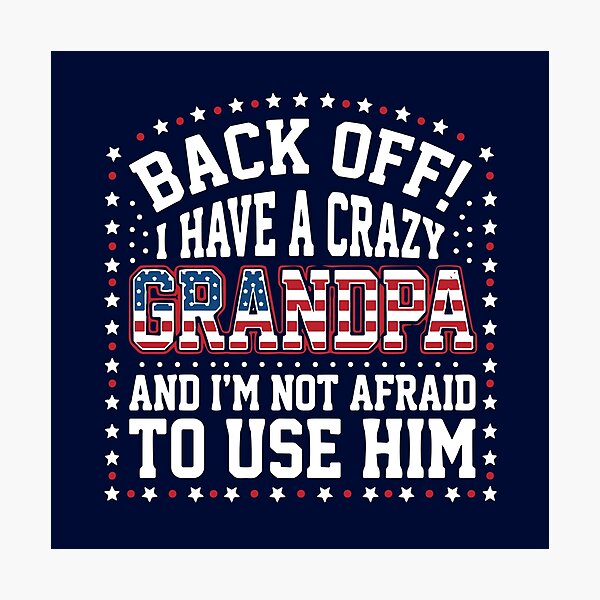 Item preview, Back Off! I Have A Crazy Grandpa And I'm Not Afraid To Use Him American Grandfather Grandchildren designed and sold by SofiBlair.