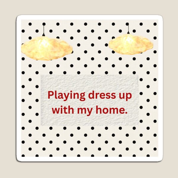 Item preview, Playing dress up with my home designed and sold by SeaShellwhispers.