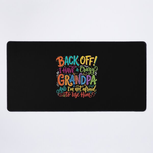 Item preview, Back Off! I Have A Crazy Grandpa And I'm Not Afraid To Use Him Grandchild Grandfather Funny Protective designed and sold by PopStars1993.
