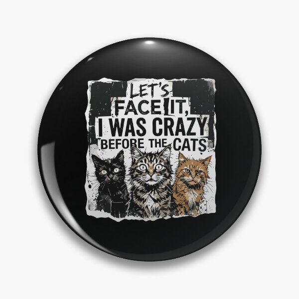 Item preview, Let's Face It, I Was Crazy Before The Cats Funny Cat Lover Crazy Cat Person designed and sold by PopStars1993.