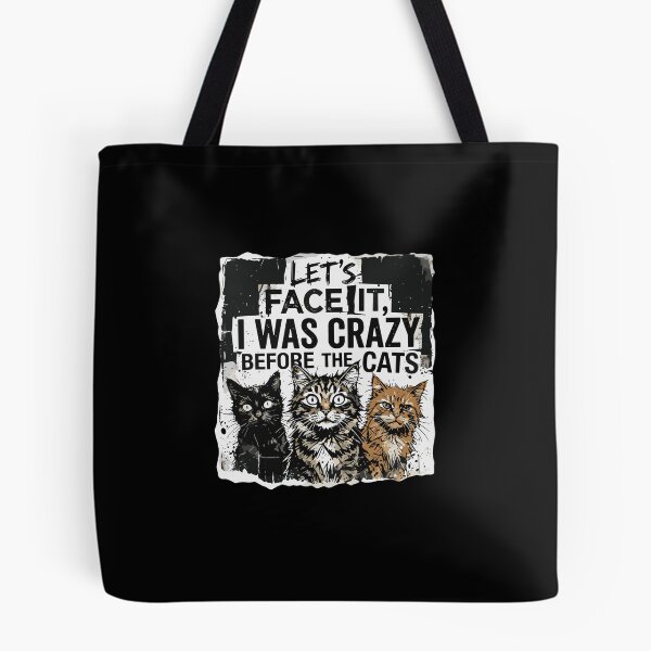 Item preview, Let's Face It, I Was Crazy Before The Cats Funny Cat Lover Crazy Cat Person designed and sold by PopStars1993.