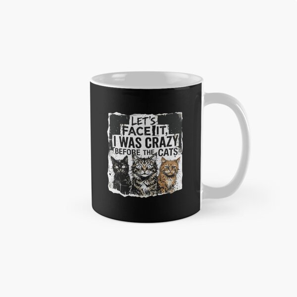 Item preview, Let's Face It, I Was Crazy Before The Cats Funny Cat Lover Crazy Cat Person designed and sold by PopStars1993.