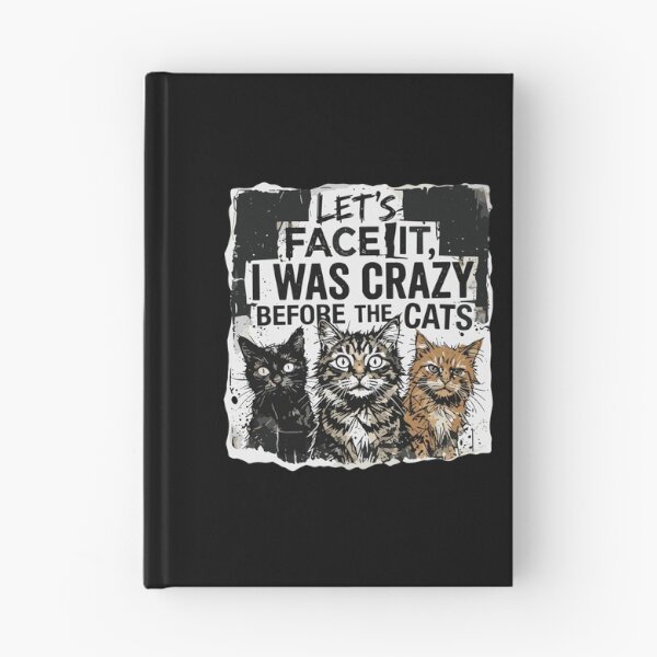 Item preview, Let's Face It, I Was Crazy Before The Cats Funny Cat Lover Crazy Cat Person designed and sold by PopStars1993.