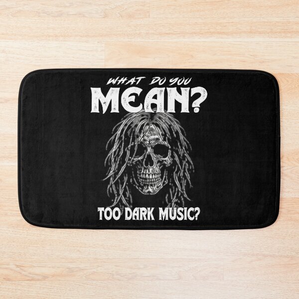 Item preview, What Do You Mean Too Dark Music Skull Rock Metal designed and sold by Jt41.