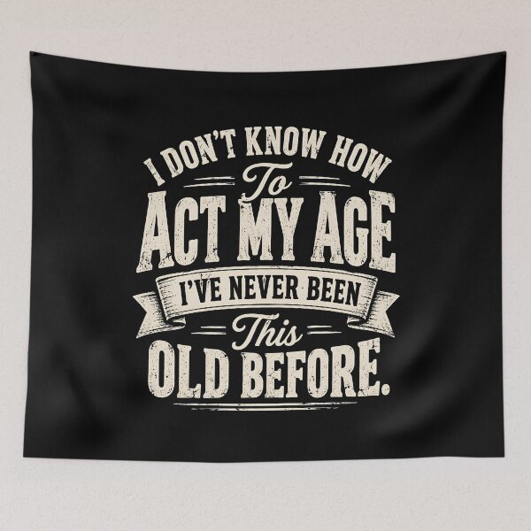 Item preview, I Do Not Know How to Act My Age designed and sold by a-turner-paint.