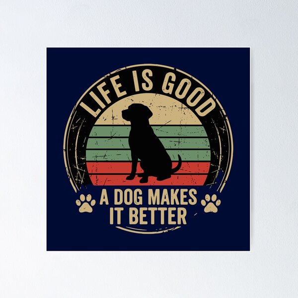 Item preview, Life Is Good A Dog Makes It Better Dog Lover Pet Owner designed and sold by SofiBlair.