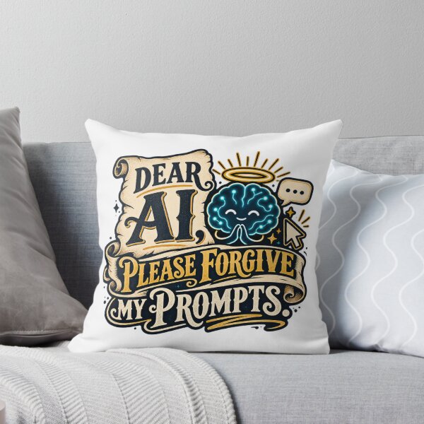 Item preview, Dear AI, Please Forgive My Prompts designed and sold by erkancept.