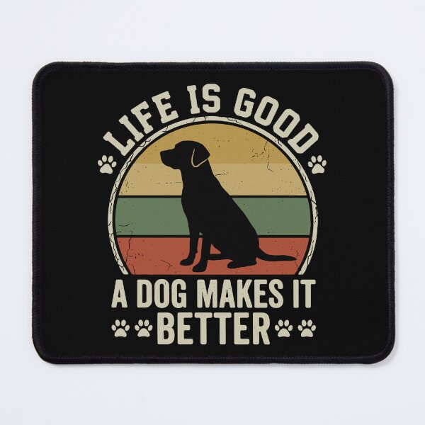 Item preview, Life Is Good A Dog Makes It Better Dog Lover Pet Owner Labrador Retriever designed and sold by SofiBlair.