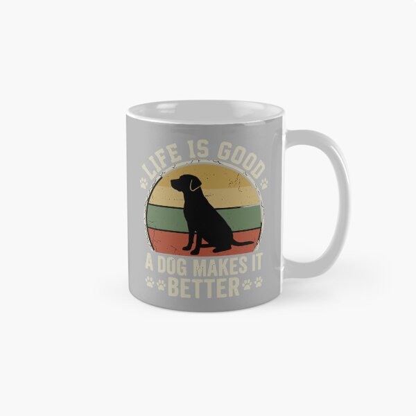 Item preview, Life Is Good A Dog Makes It Better Dog Lover Pet Owner Labrador Retriever designed and sold by SofiBlair.