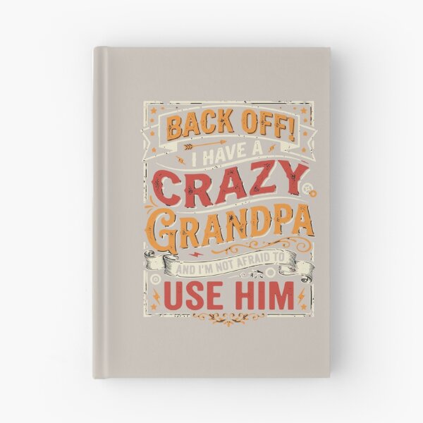 Item preview, Back Off! I Have A Crazy Grandpa And I'm Not Afraid To Use Him Grandchild Grandparent  designed and sold by SofiBlair.