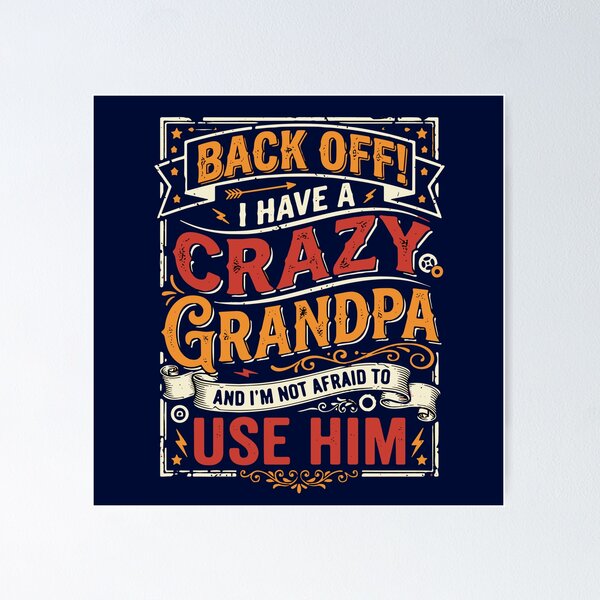 Item preview, Back Off! I Have A Crazy Grandpa And I'm Not Afraid To Use Him Grandchild Grandparent  designed and sold by SofiBlair.