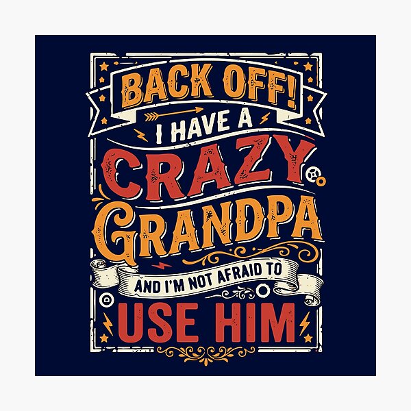 Item preview, Back Off! I Have A Crazy Grandpa And I'm Not Afraid To Use Him Grandchild Grandparent  designed and sold by SofiBlair.