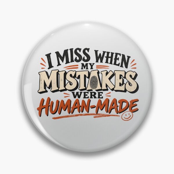 Item preview, I Miss When My Mistakes Were Human-Made designed and sold by erkancept.