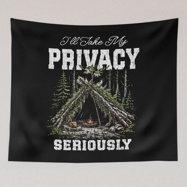 Item preview, I'll Take My Privacy Seriously Bushcraft Shelter designed and sold by Jt41.