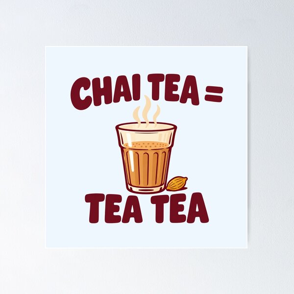Item preview, Chai Tea = Tea Tea Funny Desi Cutting Chai Joke designed and sold by Fanverse Merchandise.