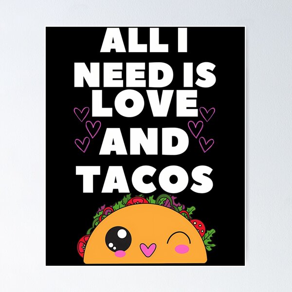 Item preview, All I Need Is Love And Tacos designed and sold by kynlie-luker.