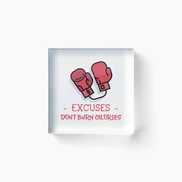 Item preview, Excuses Don'T Burn Calories designed and sold by daelyn-beardsl.