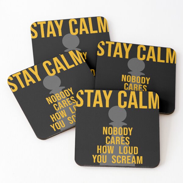 Item preview, STAY CALM - Nobody Cares Loud You Scream! designed and sold by ezcreate.media.
