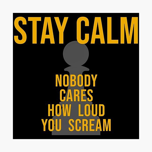 Item preview, STAY CALM - Nobody Cares Loud You Scream! designed and sold by ezcreate.media.