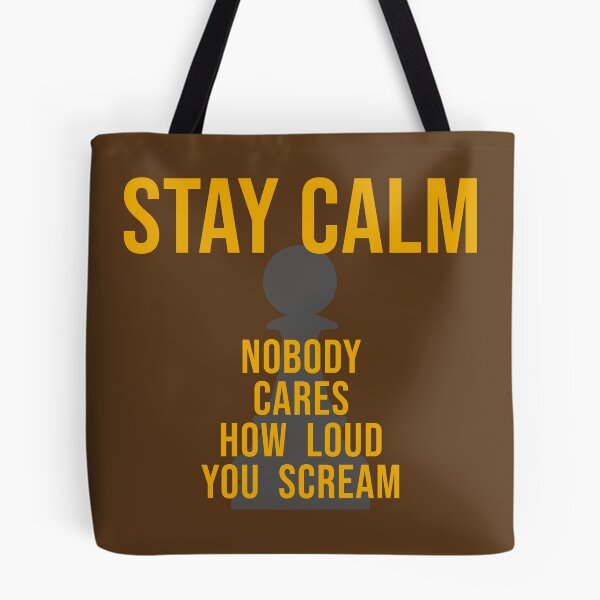 Item preview, STAY CALM - Nobody Cares Loud You Scream! designed and sold by ezcreate.media.