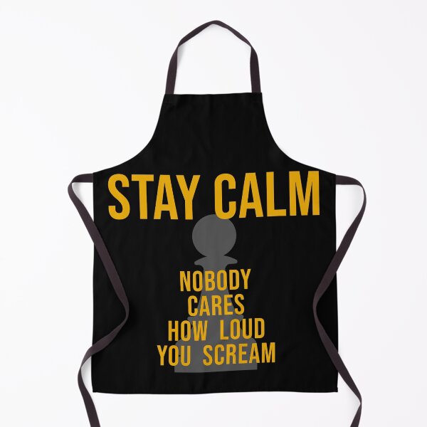 Item preview, STAY CALM - Nobody Cares Loud You Scream! designed and sold by ezcreate.media.