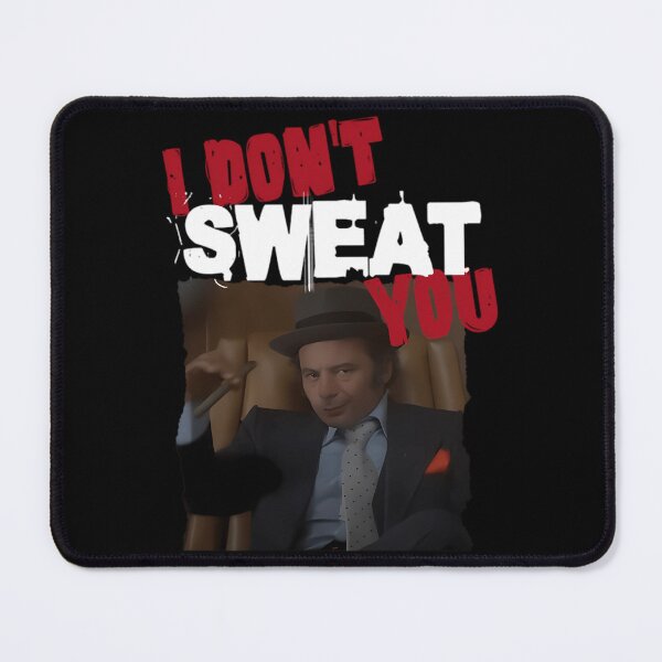 Item preview, I Don'T Sweat You Uncle Paulie Rocky Balboa designed and sold by daelyn-beardsl.
