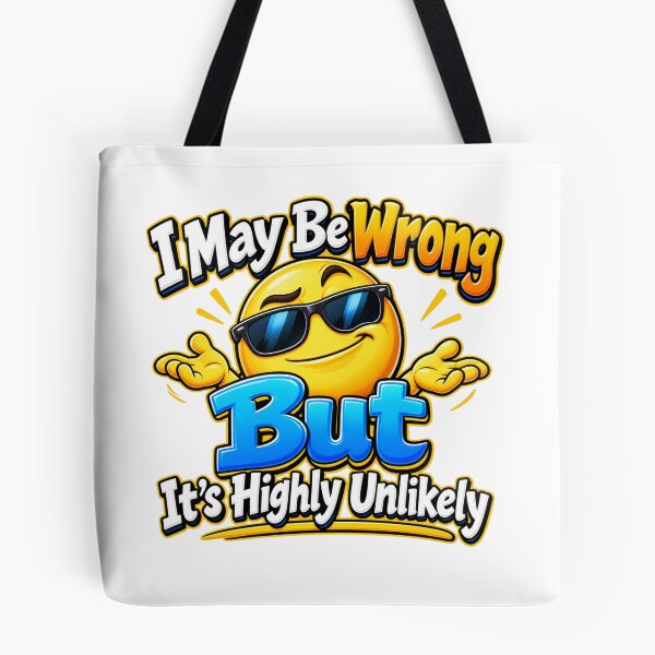 Item preview, Funny Sarcastic Quote – I May Be Wrong designed and sold by mygiftideas.