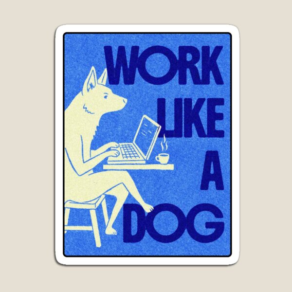 Item preview, work like a dawg designed and sold by listaren.