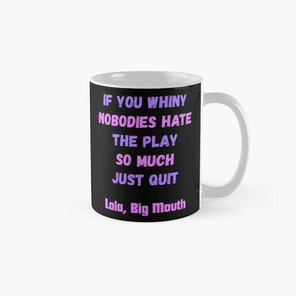Item preview, Big Mouth Series Lola Quote 11 designed and sold by karmyn-clawso.