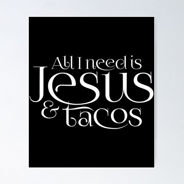 Item preview, All I Need Is Jesus And Tacos Christian designed and sold by kynlie-luker.