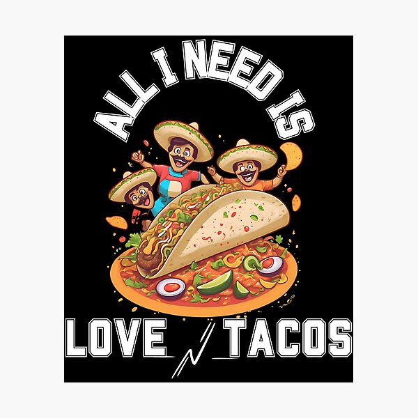 Item preview, All I Need Is Love And Tacos designed and sold by kynlie-luker.