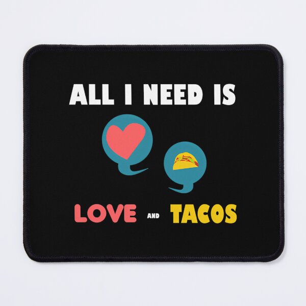 Item preview, All I Need Is Love And Tacos designed and sold by kynlie-luker.