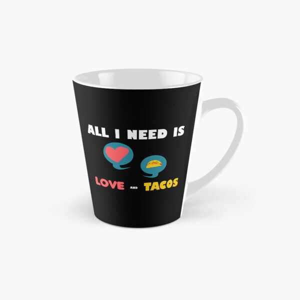 Item preview, All I Need Is Love And Tacos designed and sold by kynlie-luker.