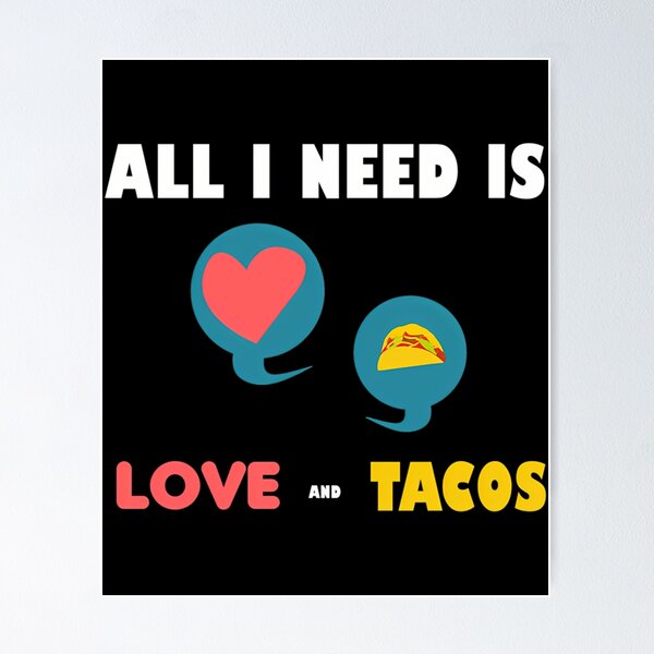 Item preview, All I Need Is Love And Tacos designed and sold by kynlie-luker.