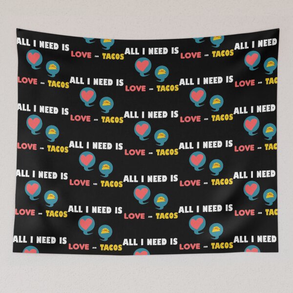 Item preview, All I Need Is Love And Tacos designed and sold by kynlie-luker.