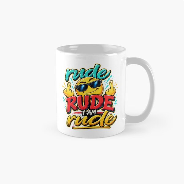 Item preview, Funny Rude Attitude Quote – I Am Rude designed and sold by mygiftideas.