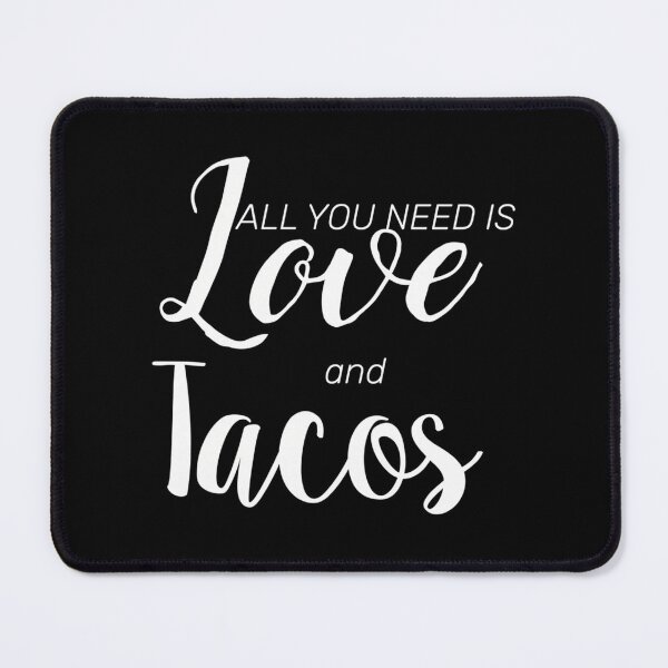 Item preview, All I Need Is Love And Tacos designed and sold by kynlie-luker.