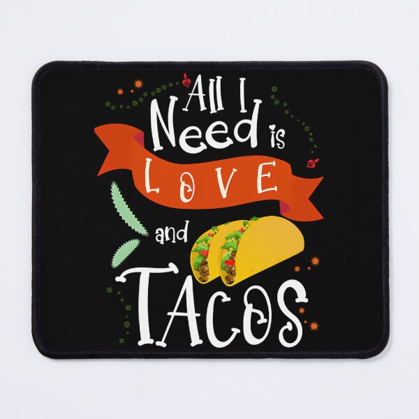 Item preview, All I Need Is Love And Tacos designed and sold by kynlie-luker.