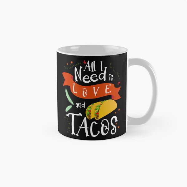 Item preview, All I Need Is Love And Tacos  designed and sold by kynlie-luker.