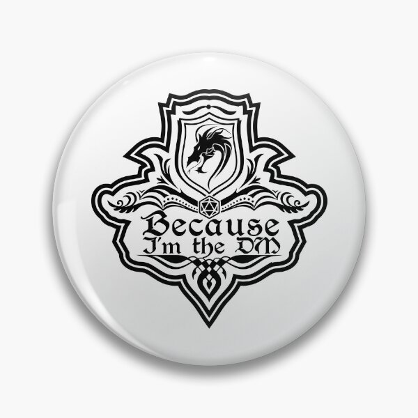 Item preview, Because I'm the DM designed and sold by Ctrl+AltGalaxy.