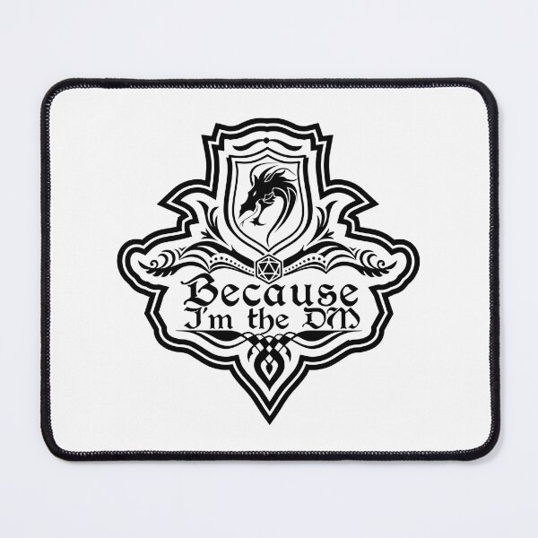 Item preview, Because I'm the DM designed and sold by Ctrl+AltGalaxy.